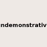 undemonstrative是什么意思