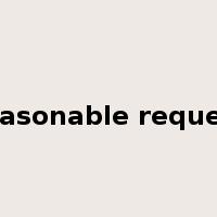 reasonable request是什么意思