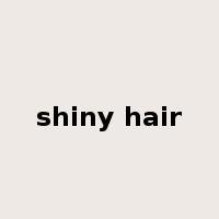 shiny hair是什么意思