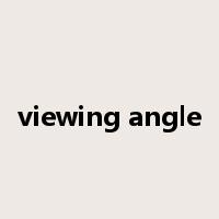 viewing angle是什么意思