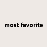 most favorite是什么意思
