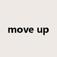 move up是什么意思