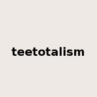 teetotalism是什么意思