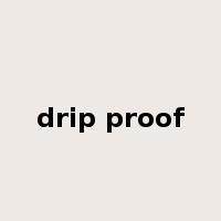 drip proof是什么意思