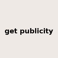 get publicity是什么意思