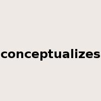 conceptualizes是什么意思