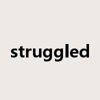 struggled是什么意思