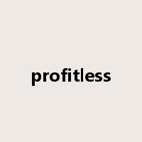 profitless是什么意思