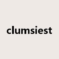 clumsiest是什么意思