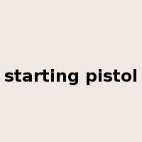 starting pistol是什么意思