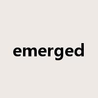 emerged是什么意思