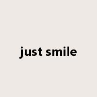 just smile是什么意思