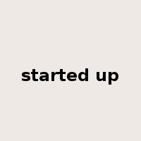 started up是什么意思