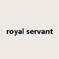 royal servant是什么意思