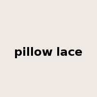 pillow lace是什么意思