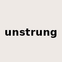 unstrung是什么意思
