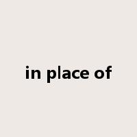in place of是什么意思