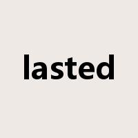 lasted是什么意思
