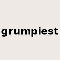 grumpiest是什么意思