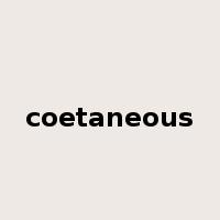 coetaneous是什么意思