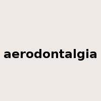aerodontalgia是什么意思