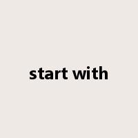 start with是什么意思