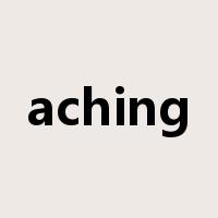 aching是什么意思