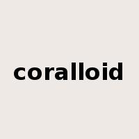 coralloid是什么意思