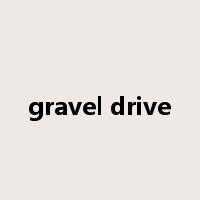 gravel drive是什么意思