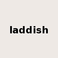 laddish是什么意思