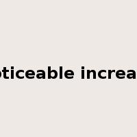 noticeable increase是什么意思