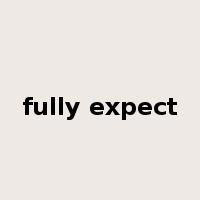 fully expect是什么意思