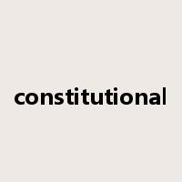 constitutional是什么意思