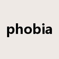 phobia是什么意思