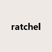 ratchel是什么意思