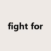fight for是什么意思