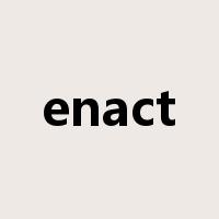 enact是什么意思