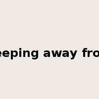 keeping away from是什么意思