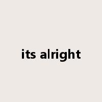 its alright是什么意思