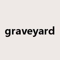 graveyard是什么意思