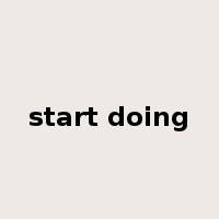 start doing是什么意思