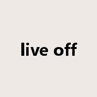 live off是什么意思