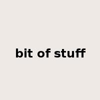 bit of stuff是什么意思