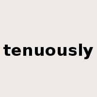 tenuously是什么意思