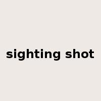 sighting shot是什么意思