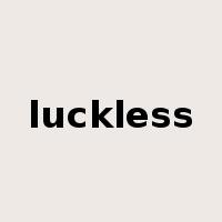 luckless是什么意思