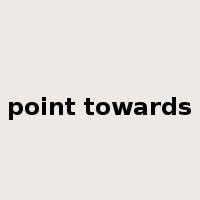 point towards是什么意思