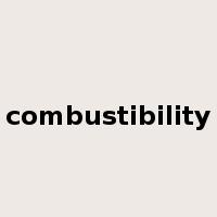 combustibility是什么意思