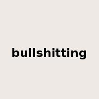 bullshitting是什么意思