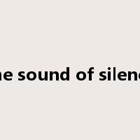 the sound of silence是什么意思